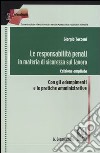 Le responsabilità penali in materia di sicurezza sul lavoro. Con gli adempimenti e le pratiche amministrative libro