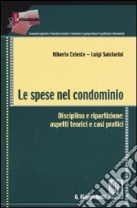 Le spese nel condominio. Disciplina e ripartizione: aspetti teorici e casi pratici libro