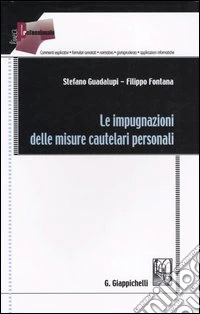 Le impugnazioni delle misure cautelari personali libro