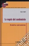 Le regole del condominio. Normativa e giurisprudenza libro