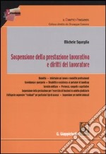 Sospensione della prestazione lavorativa e diritti del lavoratore libro