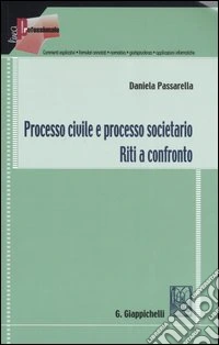 Processo civile e processo societario. Riti a confronto libro