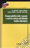 Responsabilità civile e penale e cartella clinica nell'attività medico chirurgica libro