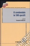 Il condominio in 500 quesiti libro