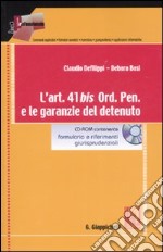 L'art. 41 bis Ord. Pen. e le garanzie del detenuto. Con CD-ROM libro