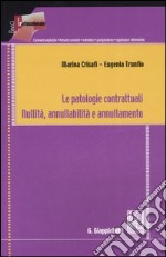 Le patologie contrattuali. Nullità, annullabilità e annullamento libro