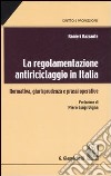 La regolamentazione antiriciclaggio in Italia. Normativa, giurisprudenza e prassi operative libro