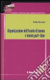 Organizzazione dell'orario di lavoro e lavoro part-time libro