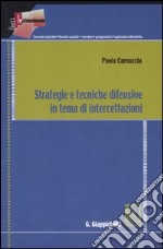 Strategie e tecniche difensive in tema di intercettazioni libro