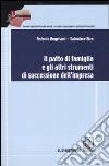 Il patto di famiglia e gli altri strumenti di successione dell'impresa libro