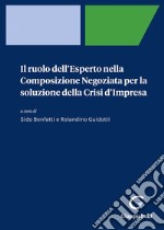 Il ruolo dell'esperto nella composizione negoziata per la soluzione della crisi d'impresa libro