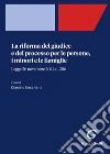 La riforma del giudice e del processo per le persone, i minori e le famiglie. Legge 26 novembre 2021, n. 206 libro