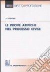 Le prove atipiche nel processo civile libro