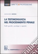 La testimonianza nel procedimento penale. Profili giuridici, psicologici e operativi libro