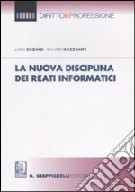 La nuova disciplina dei reati informatici libro