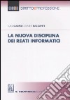 La nuova disciplina dei reati informatici libro