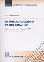 La tutela del credito in sede esecutiva libro