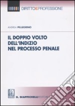 Il doppio volto dell'indizio nel processo penale libro