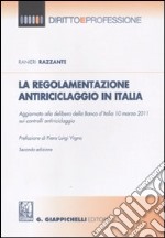 La regolamentazione antiriciclaggio in Italia libro