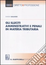 Gli illeciti amministrativi e penali in materia tributaria libro