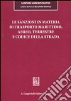 Le sanzioni in materia di trasporto marittimo, aereo, terrestre e codice della strada libro