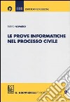 Le prove informatiche nel processo civile libro di Novario Filippo