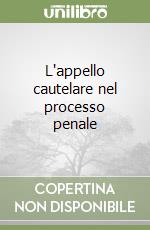 L'appello cautelare nel processo penale