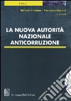 La nuova autorità nazionale anticorruzione libro di Cantone R. (cur.) Merloni F. (cur.)