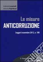 Le misure anticorruzione. Legge 6 novembre 2012, n. 190