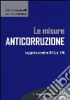 Le misure anticorruzione. Legge 6 novembre 2012, n. 190 libro