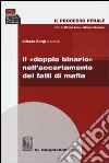 Il «doppio binario» nell'accertamento dei fatti di mafia libro