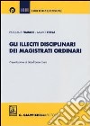 Gli illeciti disciplinari dei magistrati ordinari libro