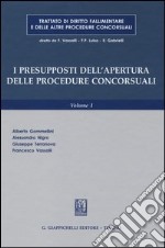 Trattato di diritto fallimentare e delle altre procedure concorsuali. Vol. 1: I presupposti dell'apertura delle procedure concorsuali libro