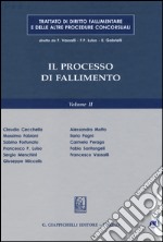 Trattato di diritto fallimentare e delle altre procedure concorsuali. Vol. 2: Il processo di fallimento libro