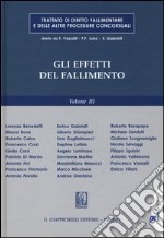 Trattato di diritto fallimentare e delle altre procedure concorsuali. Vol. 3: Gli effetti del fallimento libro