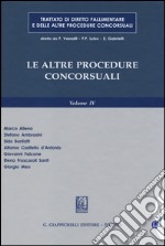 Trattato di diritto fallimentare e delle altre procedura concorsuali. Vol. 4: Le altre procedure consorsuali libro