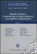 Trattato di diritto fallimentare e delle altre procedure concorsuali. Vol. 5: Profili storici, comunitari, internazionali e di diritto comparato libro