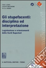 Gli stupefacenti: disciplina ed interpretazione. Legislazione e orientamenti delle Corti Superiori libro