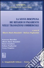 La nuova disciplina dei ritardi di pagamento nelle transazioni commerciali libro