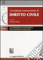 Coordinate ermeneutiche di diritto civile. Con aggiornamento online libro