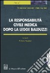 La responsabilità civile medica dopo la legge Balduzzi libro