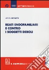 Reati endofamiliari e contro i soggetti deboli libro