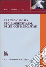 La responsabilità degli amministratori nelle società di capitali libro