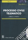 Processo civile telematico. Lineamenti pratici libro di Novario Filippo