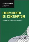 I nuovi diritti dei consumatori. Commentario al D.Lgs. n. 21/2014 libro