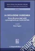 La deflazione giudiziaria. Messa alla prova degli adulti e proscioglimento per tenuità del fatto libro