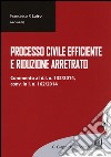 Processo civile efficiente e riduzione arretrato libro