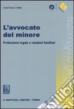 L'avvocato del minore. Professione legale e relazioni familiari libro