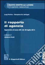 Il rapporto di agenzia. Aggiornato al nuovo AEC del 30 luglio 2014 libro