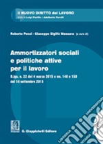 Ammortizzatori sociali e politiche per il lavoro. Con Contenuto digitale per download e accesso on line libro